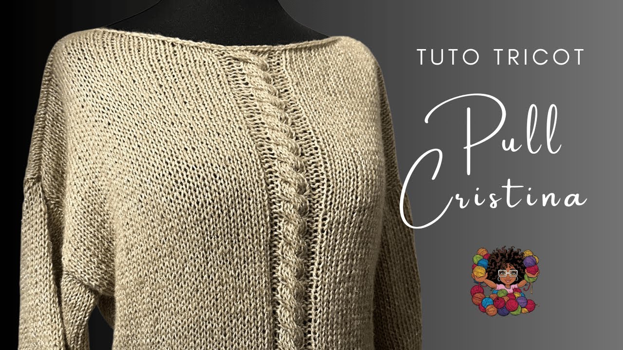 PULL CRISTINA  - TUTO TRICOT