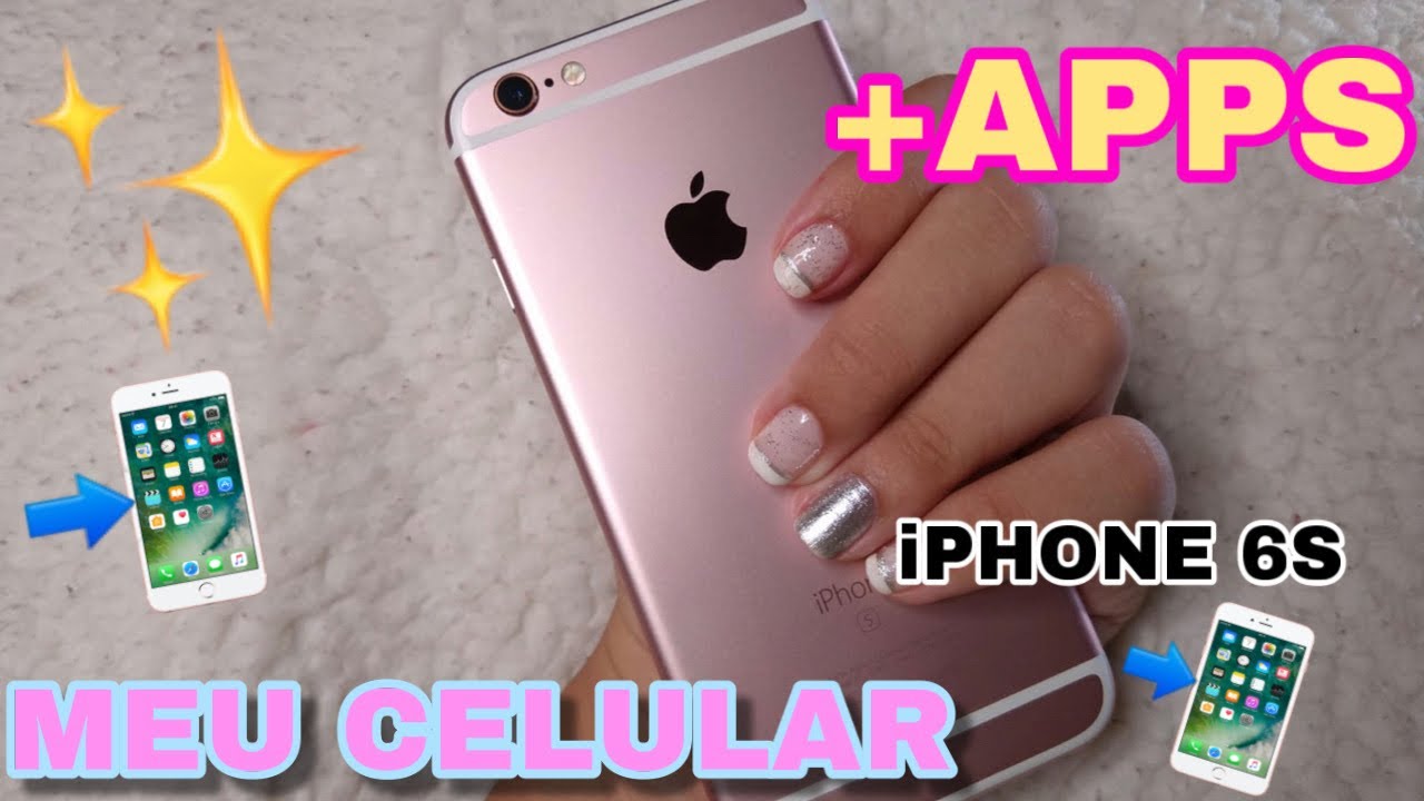 MOSTRANDO MEU CELULAR + APPS - IPHONE 6S ❤️