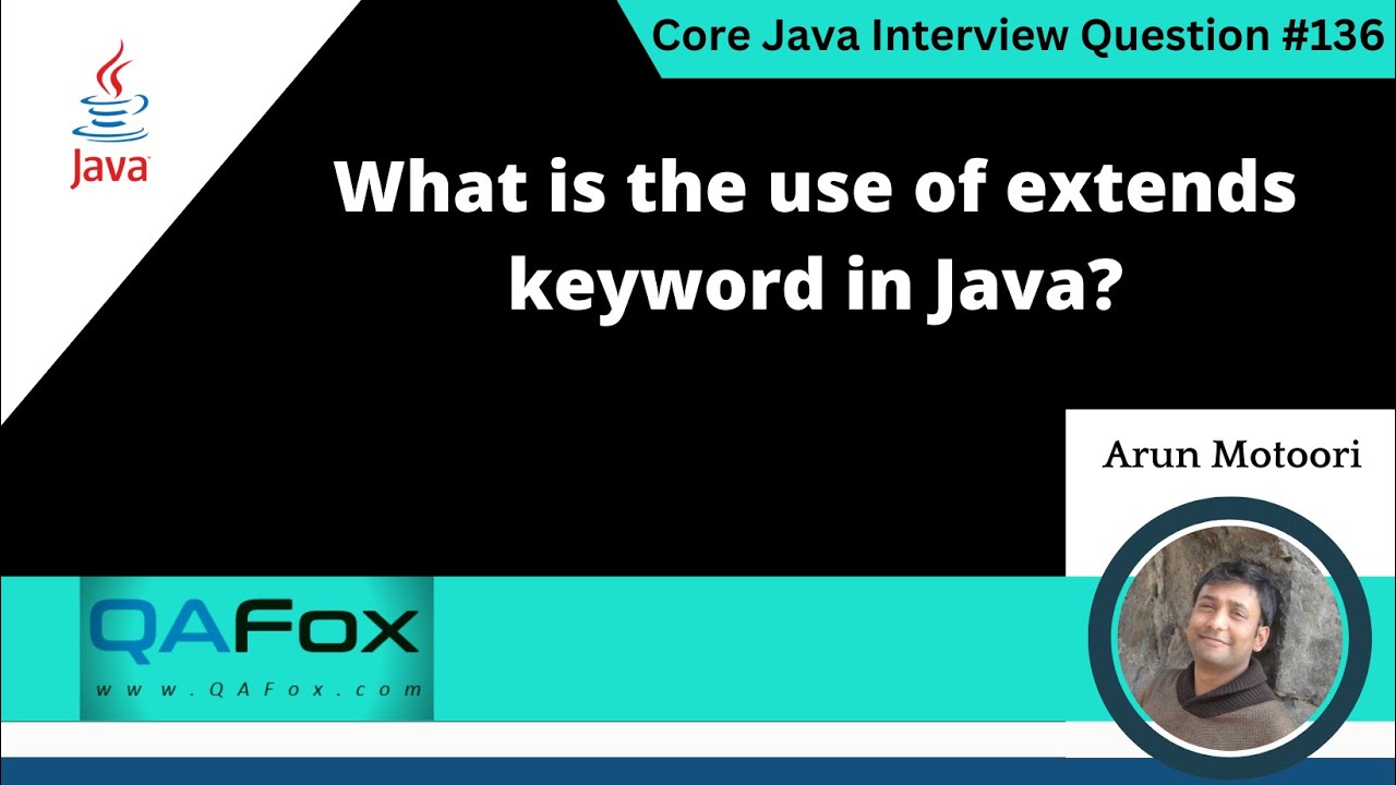 What is the use of extends keyword in Java (Core Java Interview Question #136)