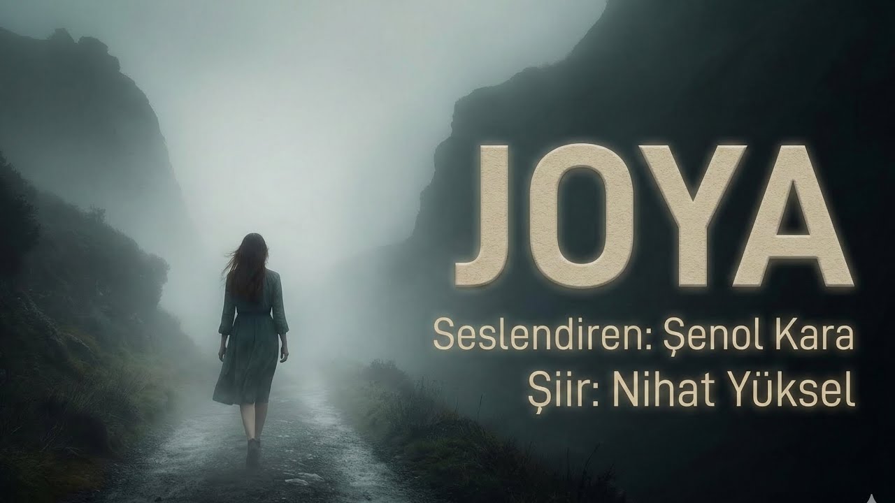 JOYA - Seslendiren: Şenol Kara - Şiir: Nihat Y&uuml;ksel 