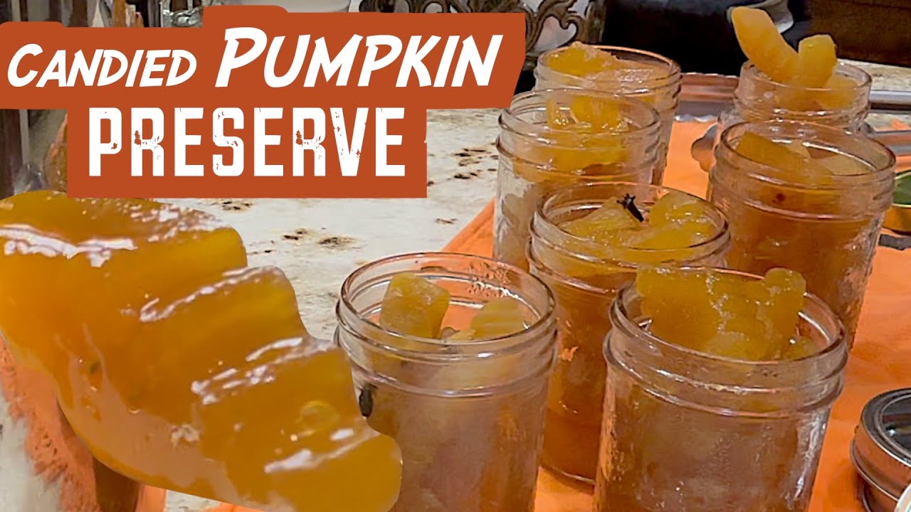 How To Make Delicious Candied Pumpkin Preserve