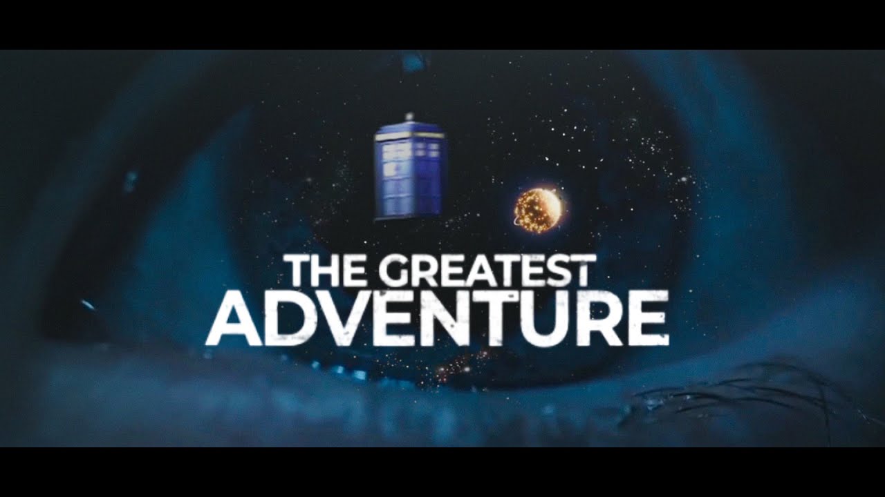 Doctor Who | THE GREATEST ADVENTURE (55th Anniversary)
