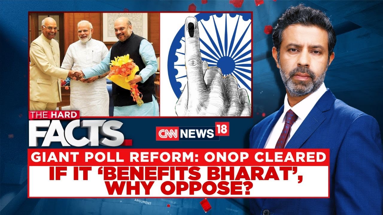 Giant Poll Reform: ONOP Cleared If It 'Benefits Bharat', Why Oppose? | One Nation One Poll | News18