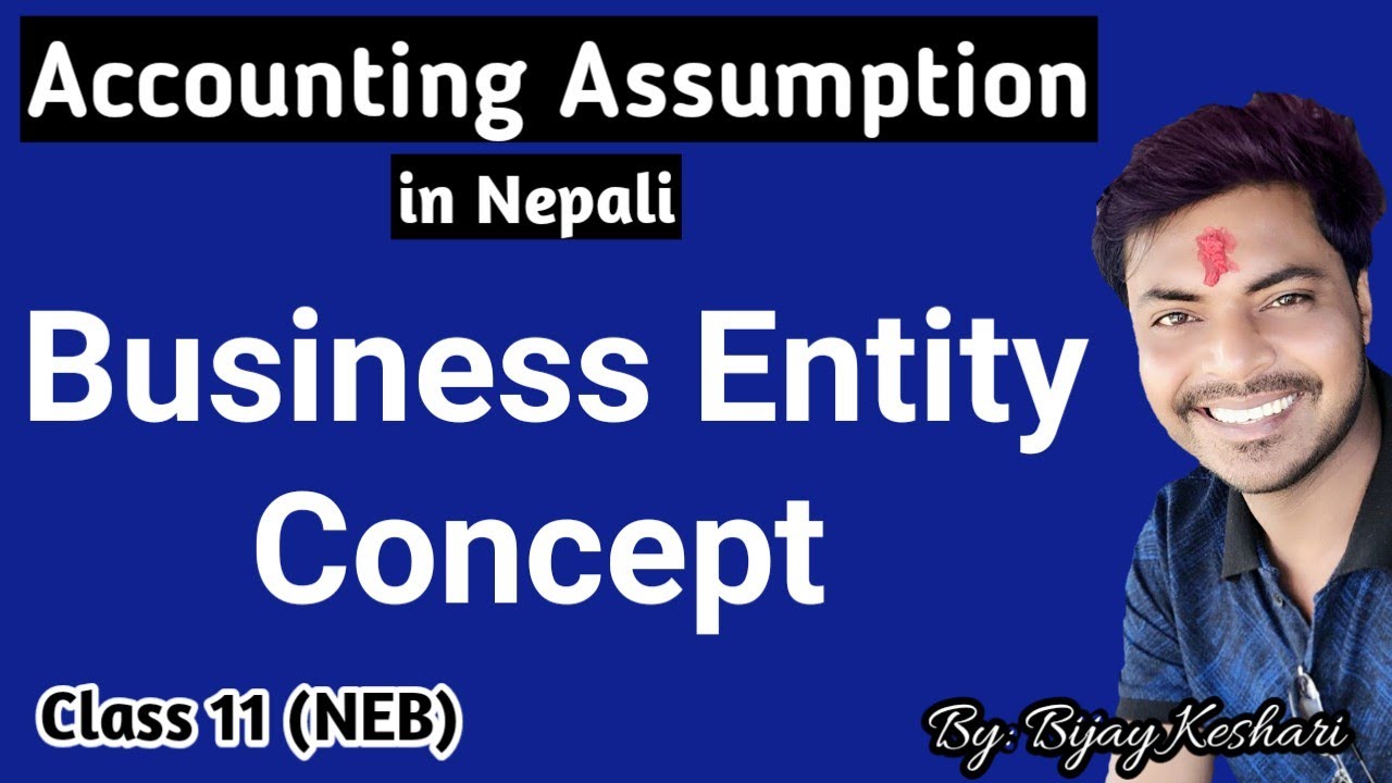 Business Entity Concept || in Nepali || Class 11 || NEB || By: Bijay Keshari