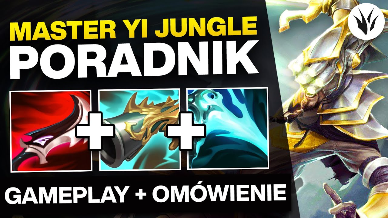 MASTER YI PORADNIK W SEZONIE 12 + Gameplay | MASTER YI GUIDE SEASON 12 - League of Legends