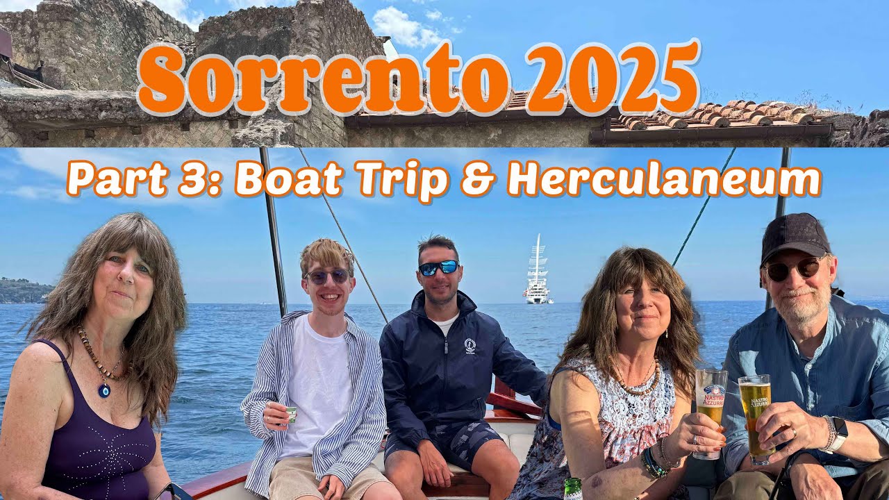 Sorrento 2025 - Part 3  (Sorrento boat trip & Herculaneum)
