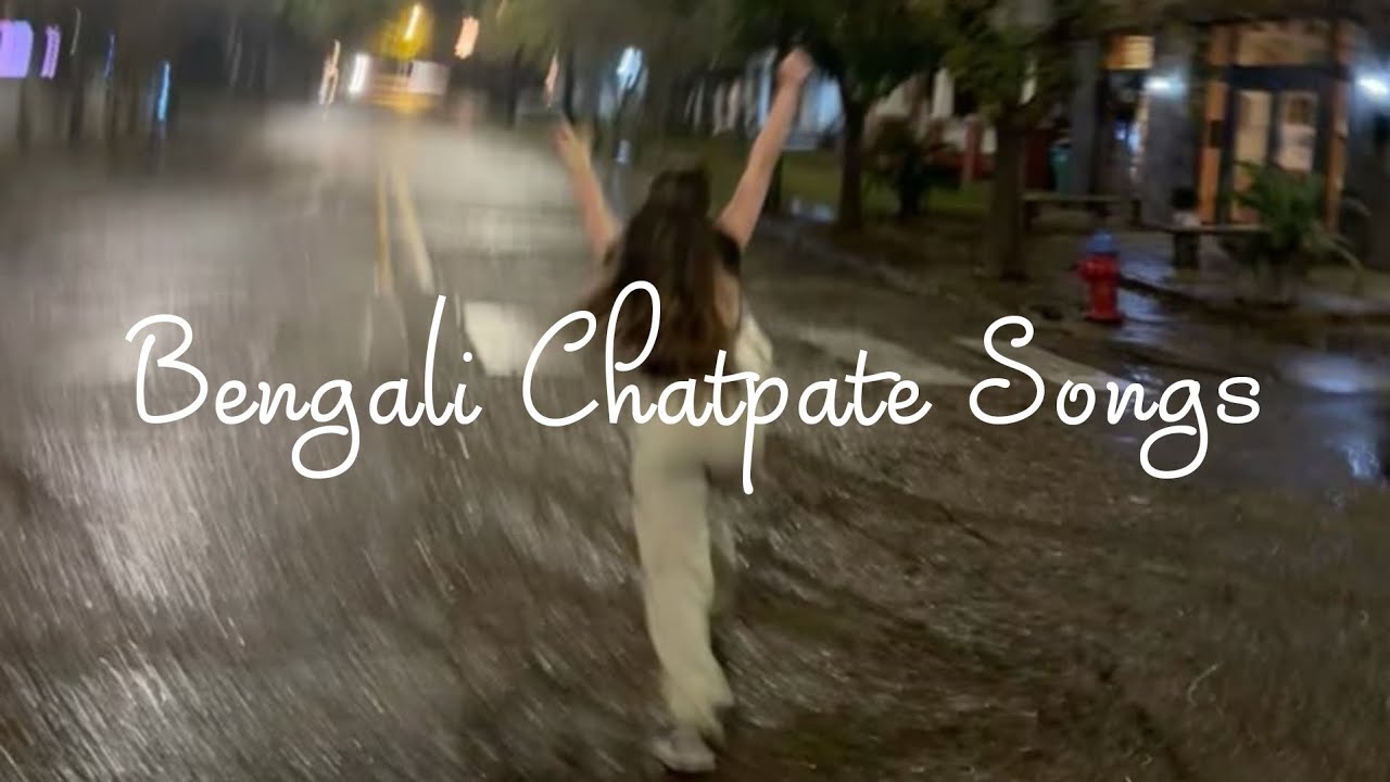 Bengali Chatpate Songs - A Playlist to vibe on | #BengaliPlaylist 