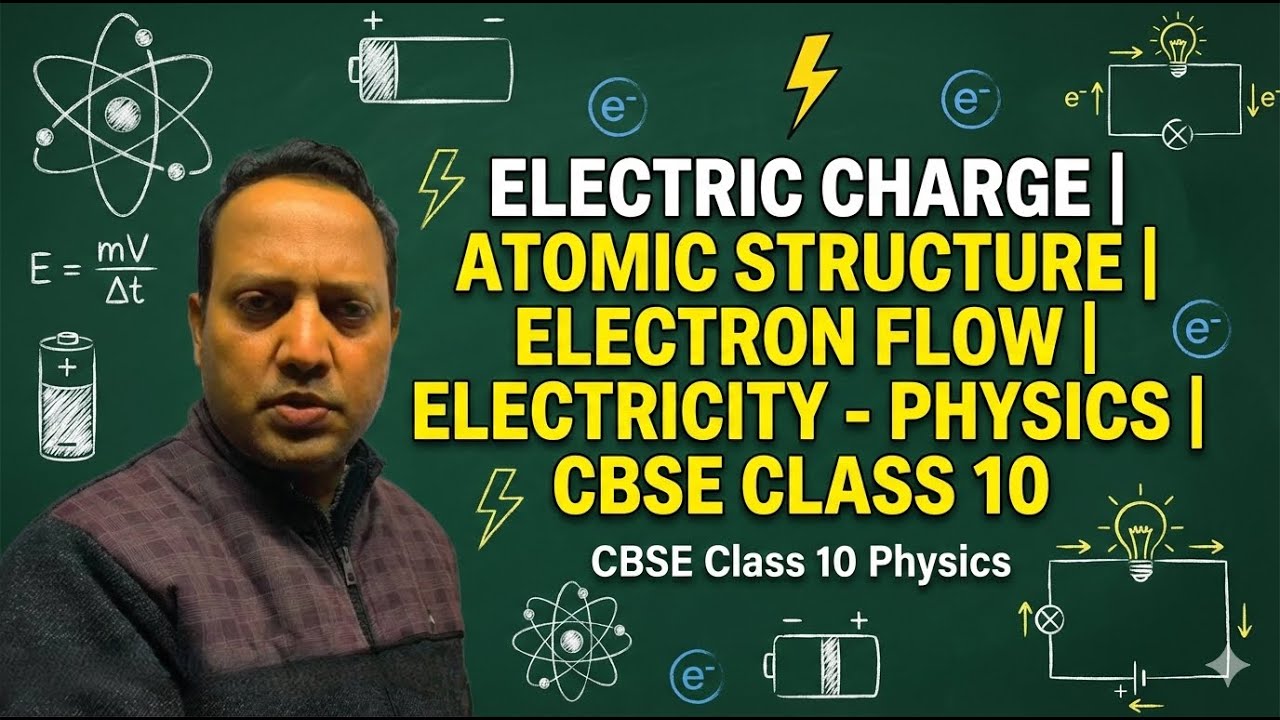 Electric Charges | Atomic Structure | Electron Flow | Electricity - Physics Class 10