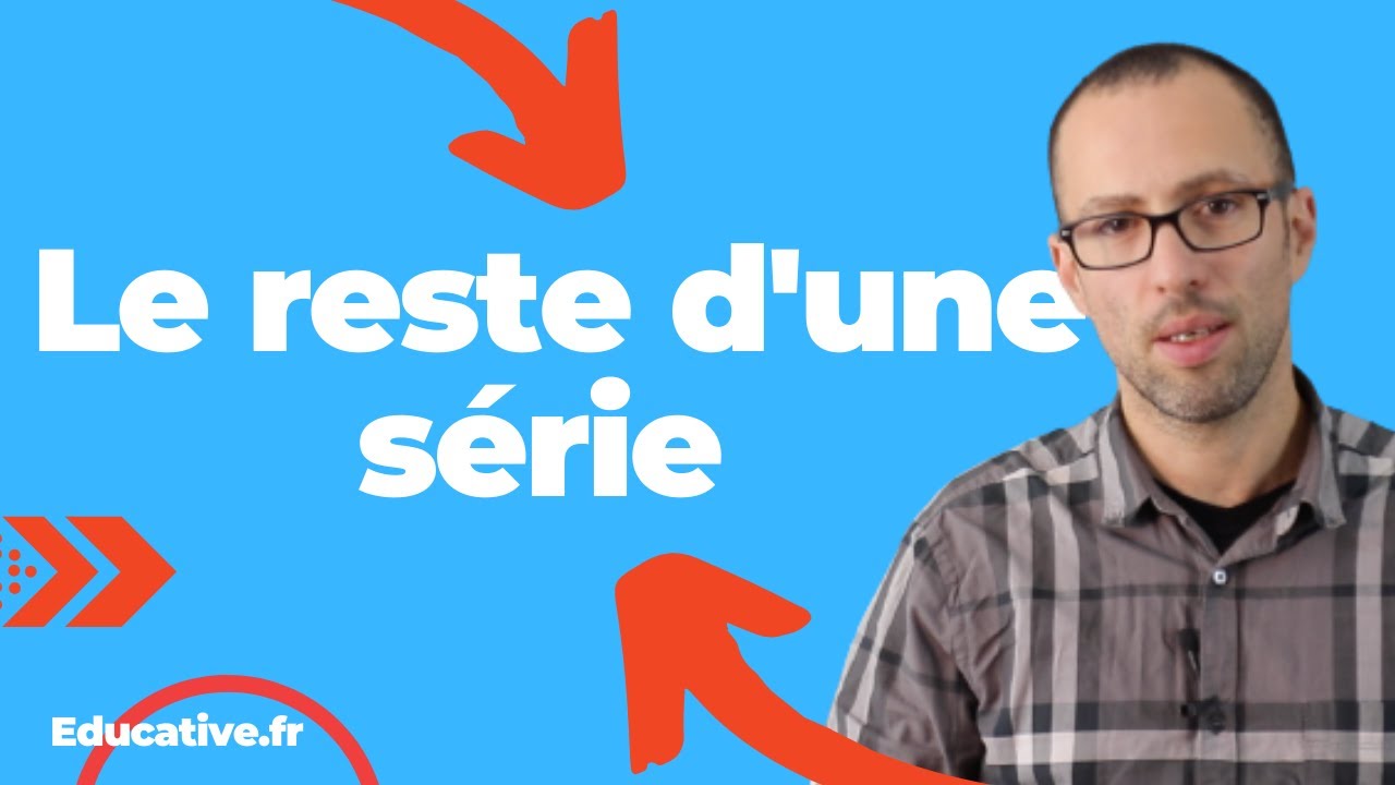 Le reste d'une série numérique