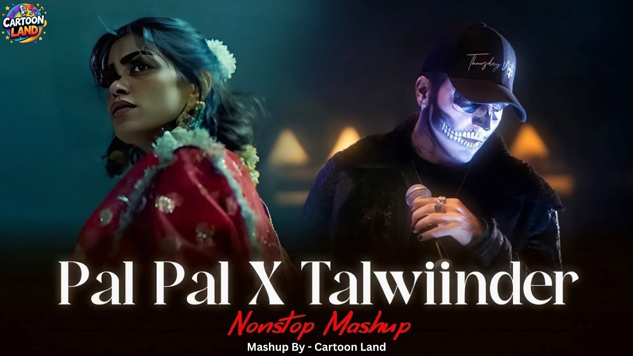 Pal Pal x Talwiinder - Nonstop Mashup | Afusic  | Talha Anjum