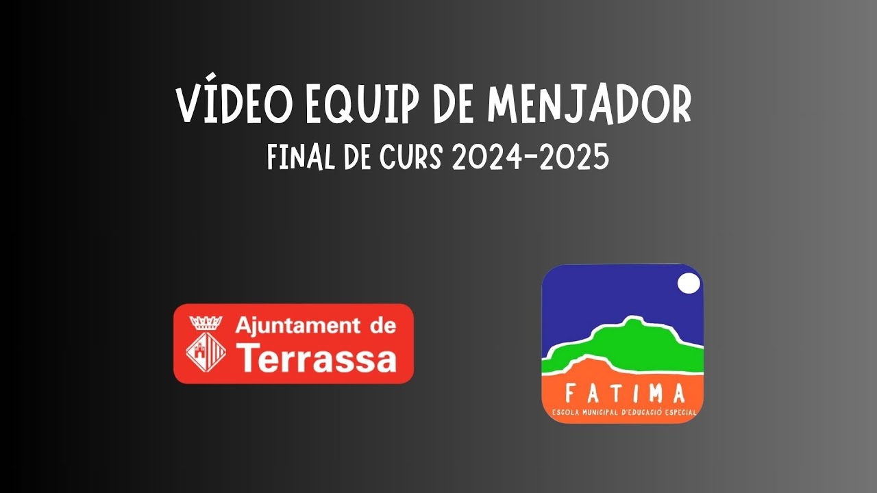 Vídeo Final de curs 2024-2025 Equip de menjador EMEE FATIMA
