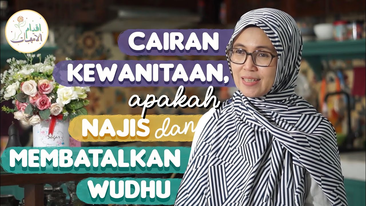 Apakah KEPUTIHAN NAJIS & Membatalkan WUDHU? || Laili Nur Farida