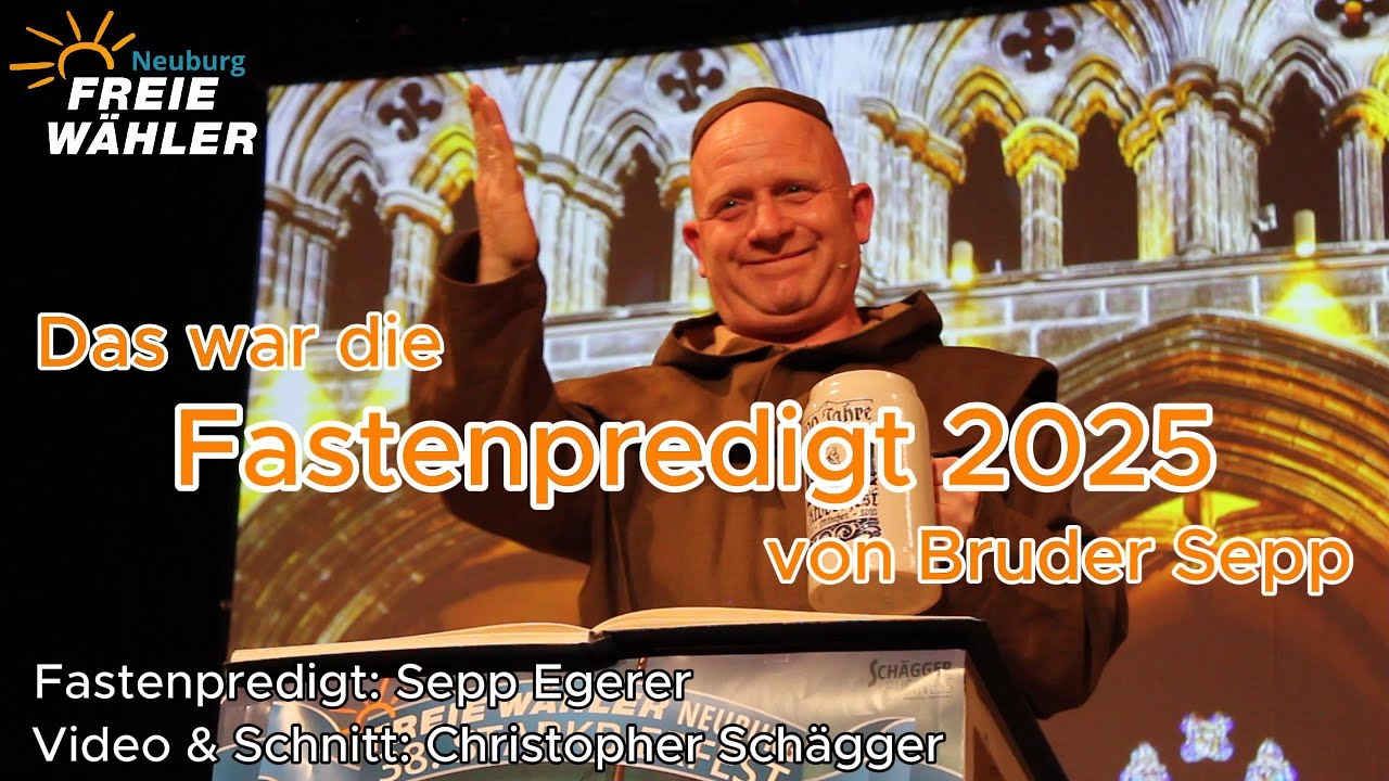 38. Starkbierfest - Fastenpredigt 2025 von Bruder Sepp - FREIEN WÄHLER Neuburg