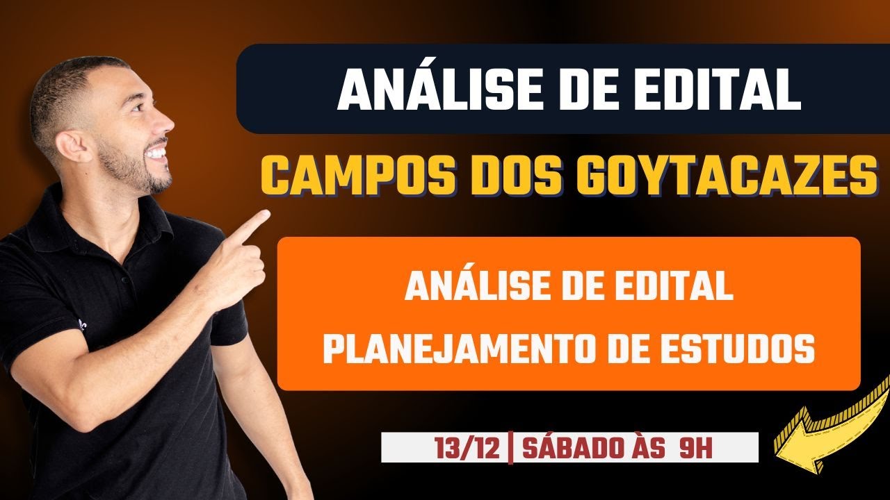 ESPECIAL CAMPOS DOS GOYTACAZES: Análise de Edital e Planejamento de Estudos com prof° Romário Falci