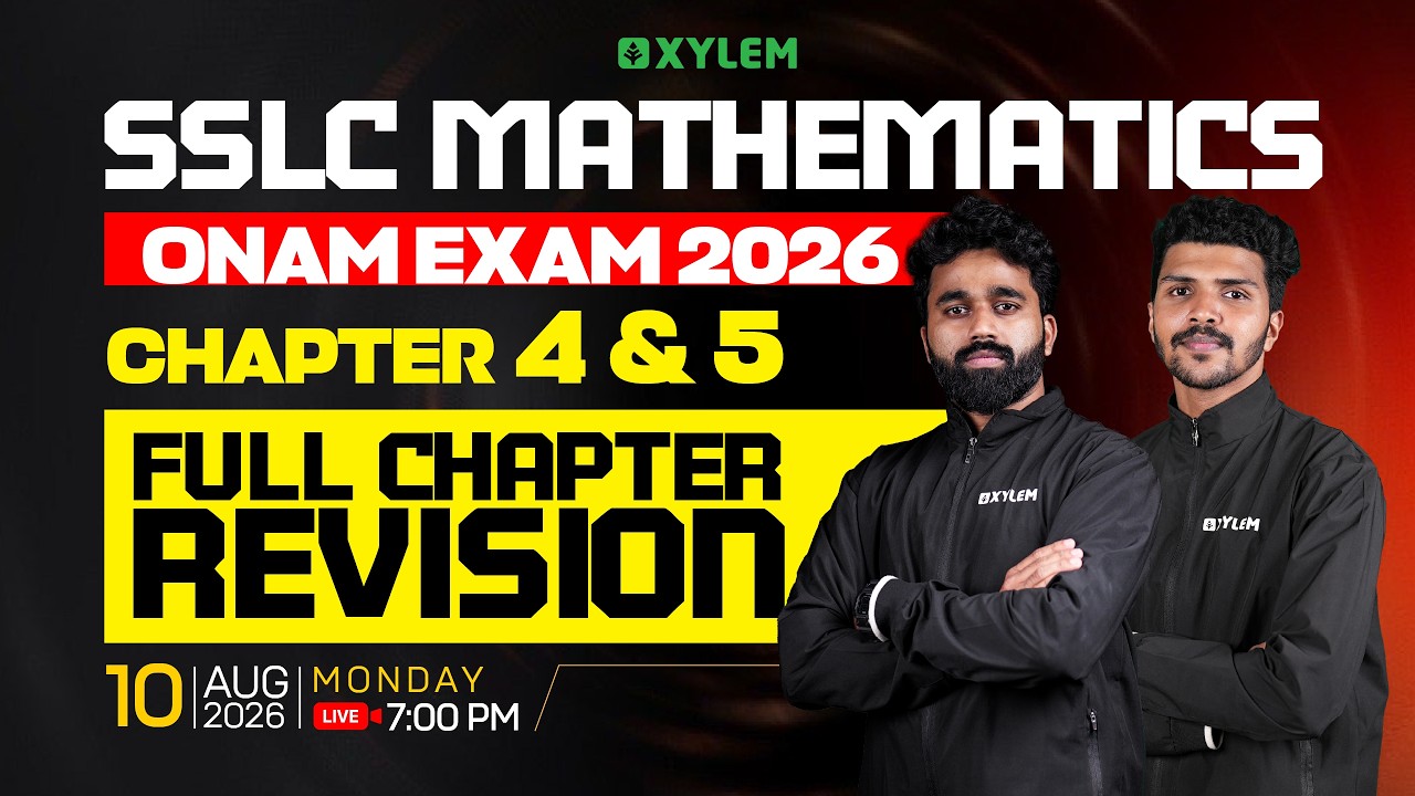 SSLC Maths Onam Exam 2026 | Chapters 4&5 | Full Chapter Revision | Xylem SSLC