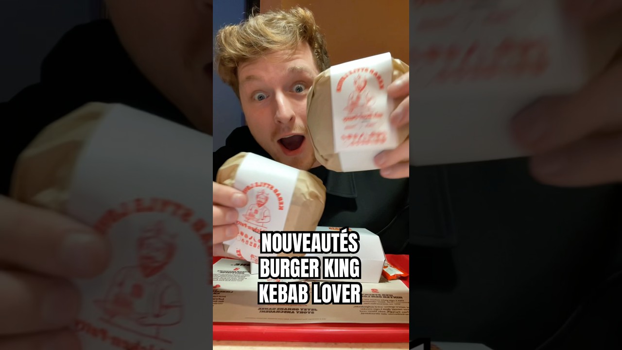 Les nouveautés Burger King Kebab Lover 😱✨ 