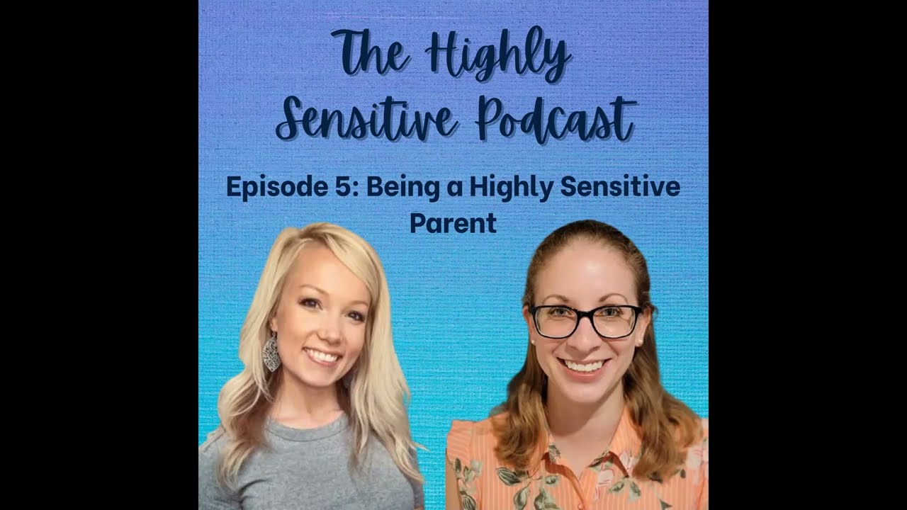 Being a Highly Sensitive Parent (Tips for HSP Parents)