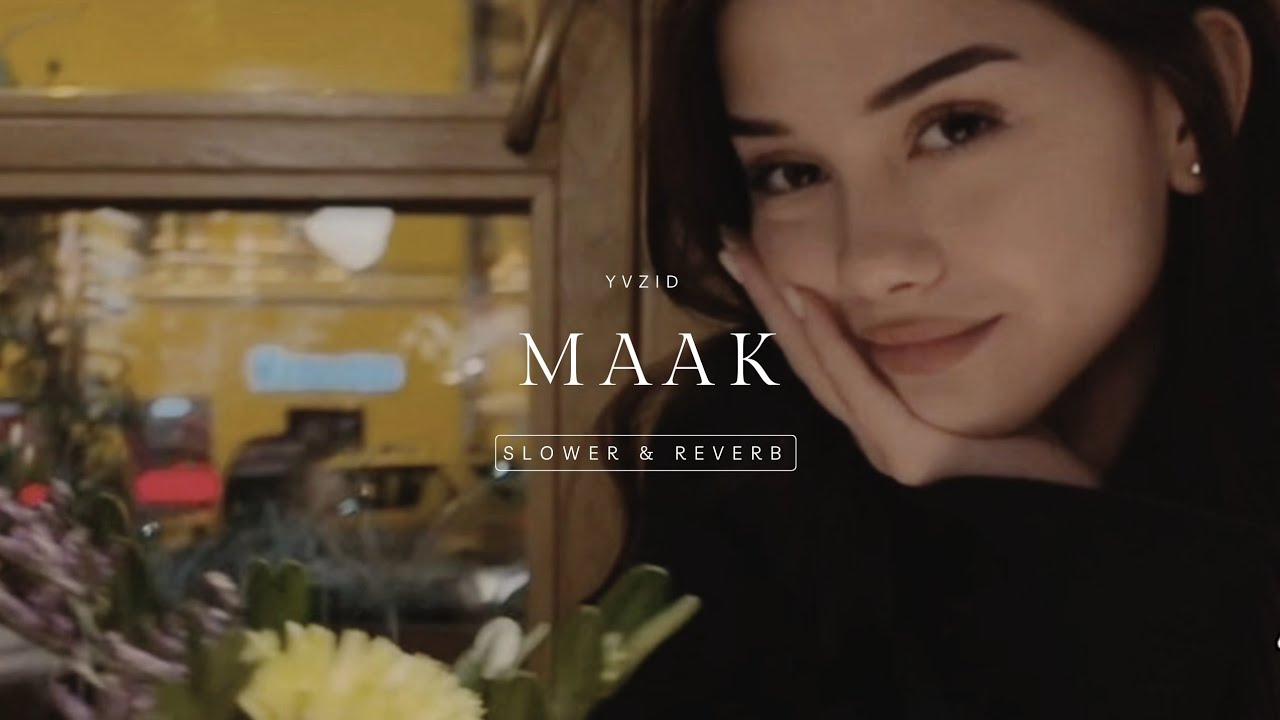 Yvzid - MAAK - Lyric + slowed & reverb ♡ @Yvzid #tiktok
