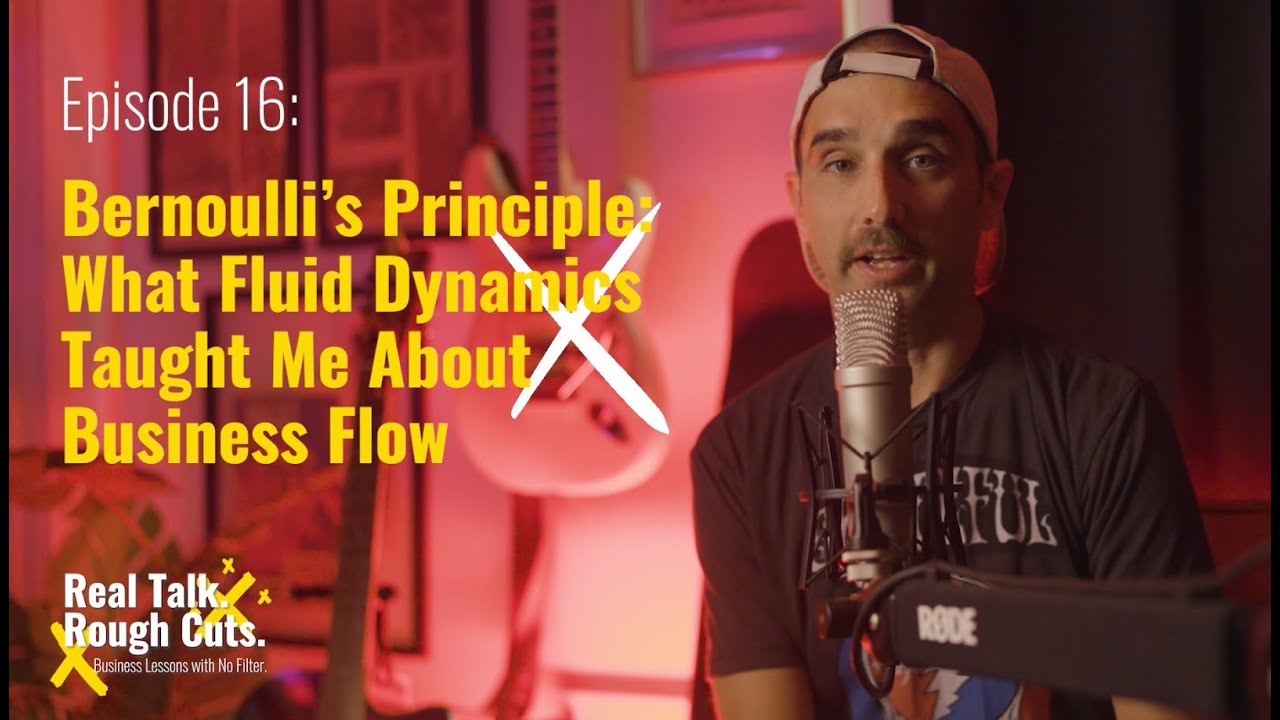 Bernoulli&rsquo;s Principle: What Fluid Dynamics Taught Me About Business Flow | Real Talk Rough Cuts