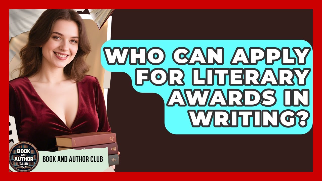 Who Can Apply for Literary Awards in Writing? | Book and Author Club News