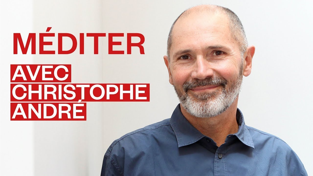 M&eacute;ditation vers la CONSCIENCE OUVERTE  Christophe Andr&eacute;  ( Guid&eacute;e )