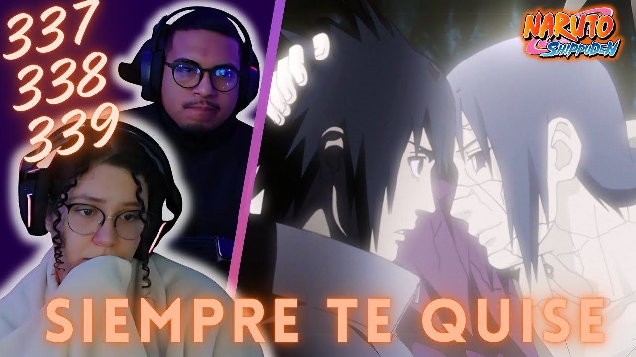 🍃 Naruto Shippuden 337, 338 y 339  | Reaccionando por primera vez | Itachi se despide de Sasuke 🍃
