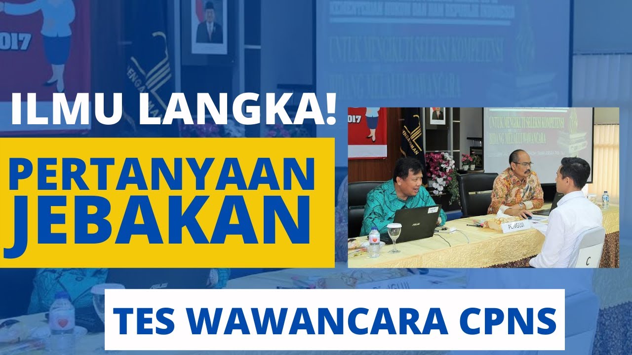 [PERTANYAAN JEBAKAN] Tes Wawancara CPNS