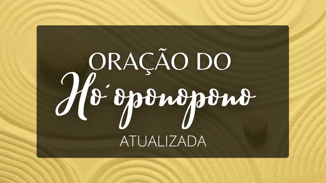 Ora&ccedil;&atilde;o do Ho&acute;oponopono - Mestre Ananda Prem [ATUALIZADO]
