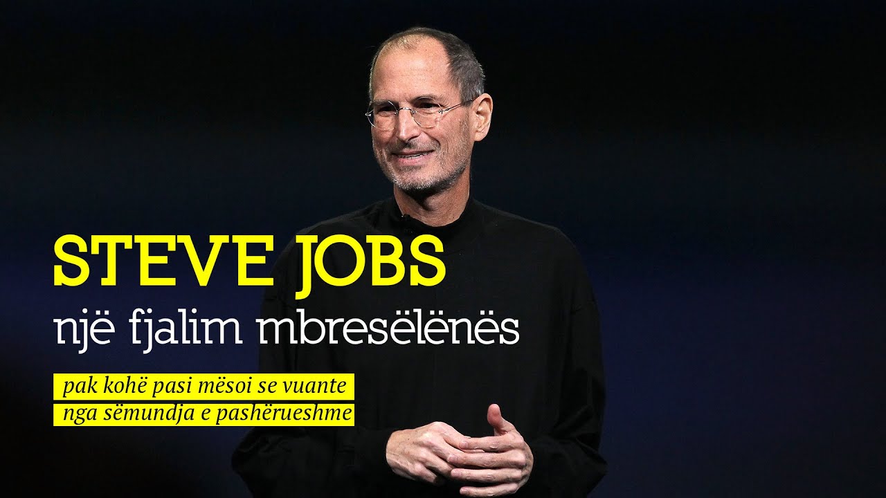 Steve Jobs, një nga fjalimet më mbresëlënse