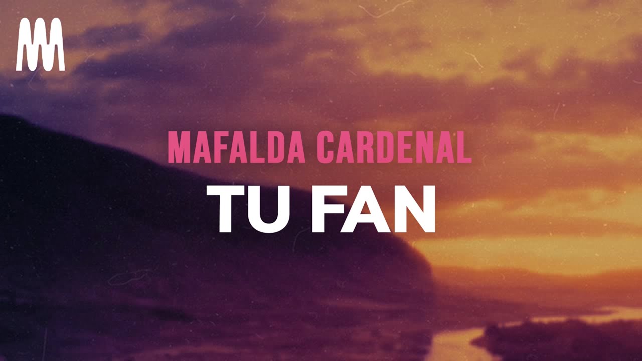 mafalda cardenal - Tu fan (Letra/Lyrics)