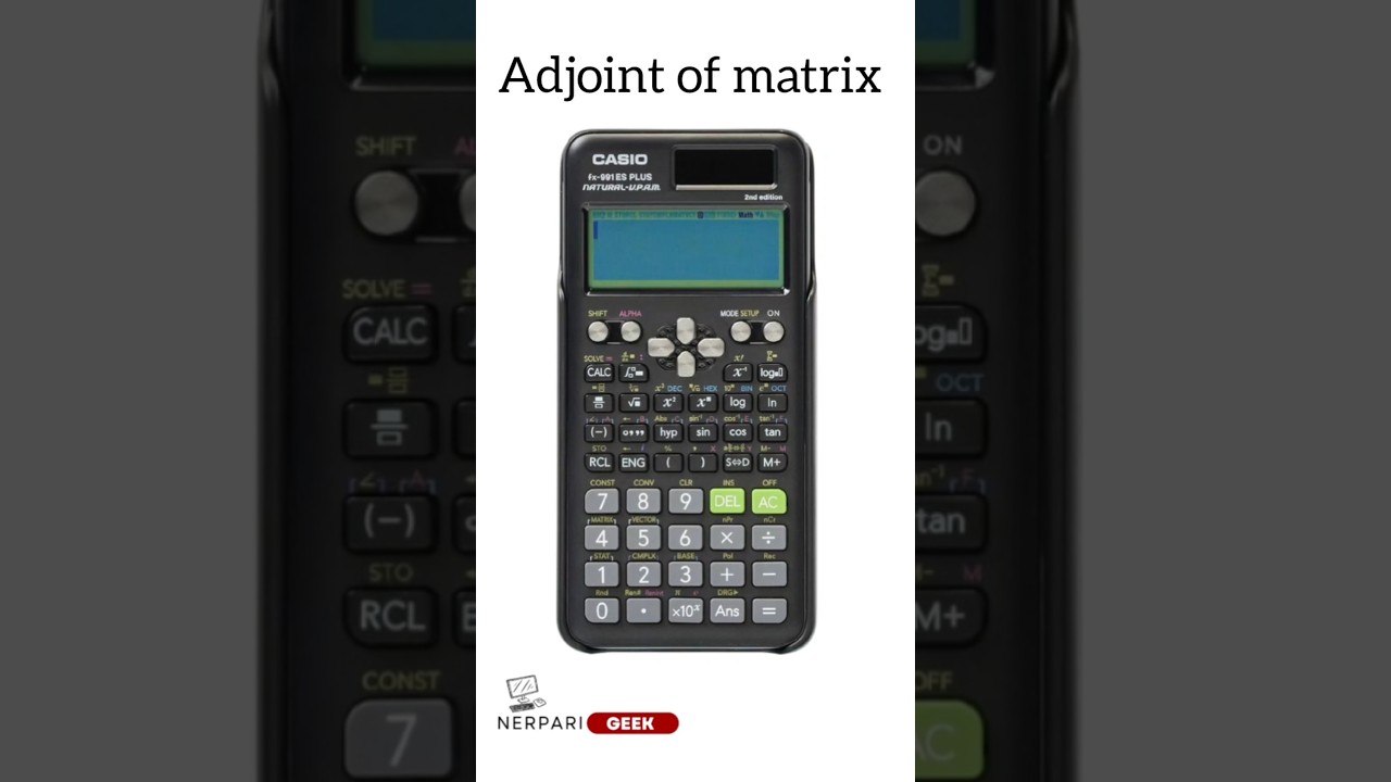 adjoint of a matrix by using fx-991 es plus calculator || adjoint matrix in scientific calculator ||