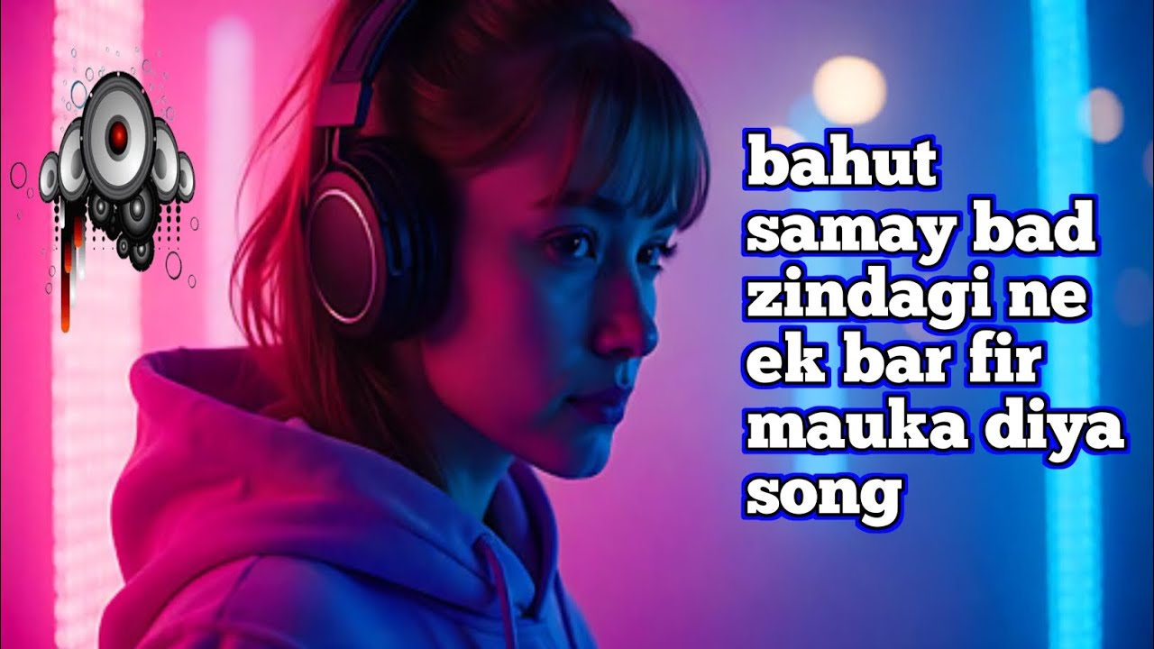 बहुत समय बाद ज़िंदगी ने एक बार फिर मौका दिया सॉन्ग | Purane Hindi Sadabahar Remix Song 2026 |