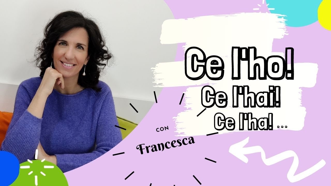 Ce l'ho!  Verbo 