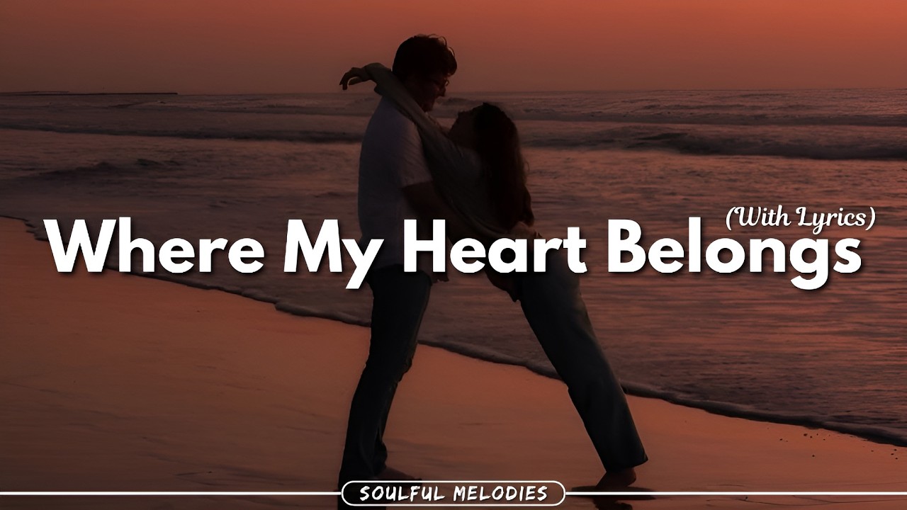Best Romantic English Song With Lyrics 2026 | Where My Heart Belongs