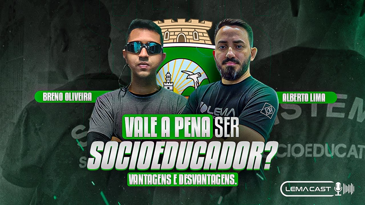 Vale a pena ser Socioeducador?  - Alberto Lima e Breno Oliveira | Lemacast