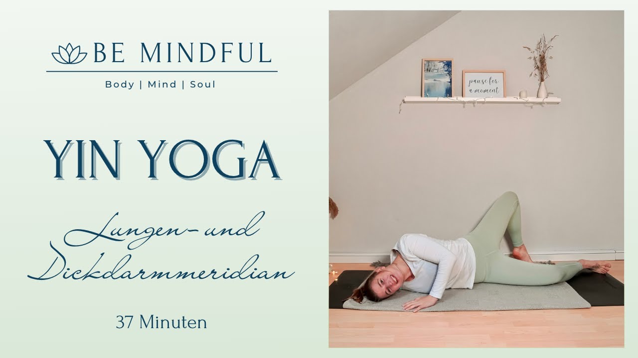 YIN YOGA | Lungenmeridian und Dickdarmmeridian | 37 Minuten