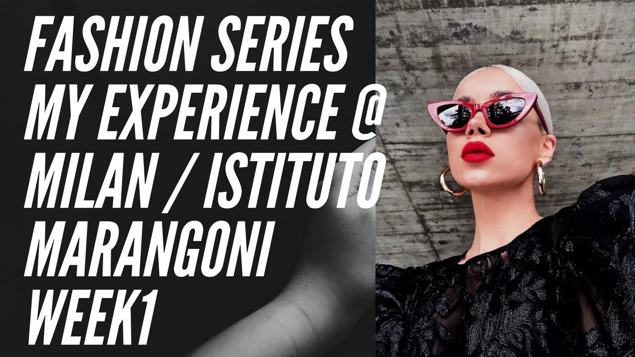 FASHION: My Istituto Marangoni Experience in Milano // WEEK 1