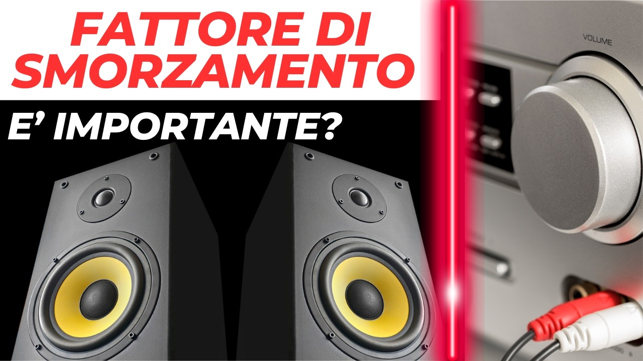 Fattore di Smorzamento Amplificatori - E' davvero importante?