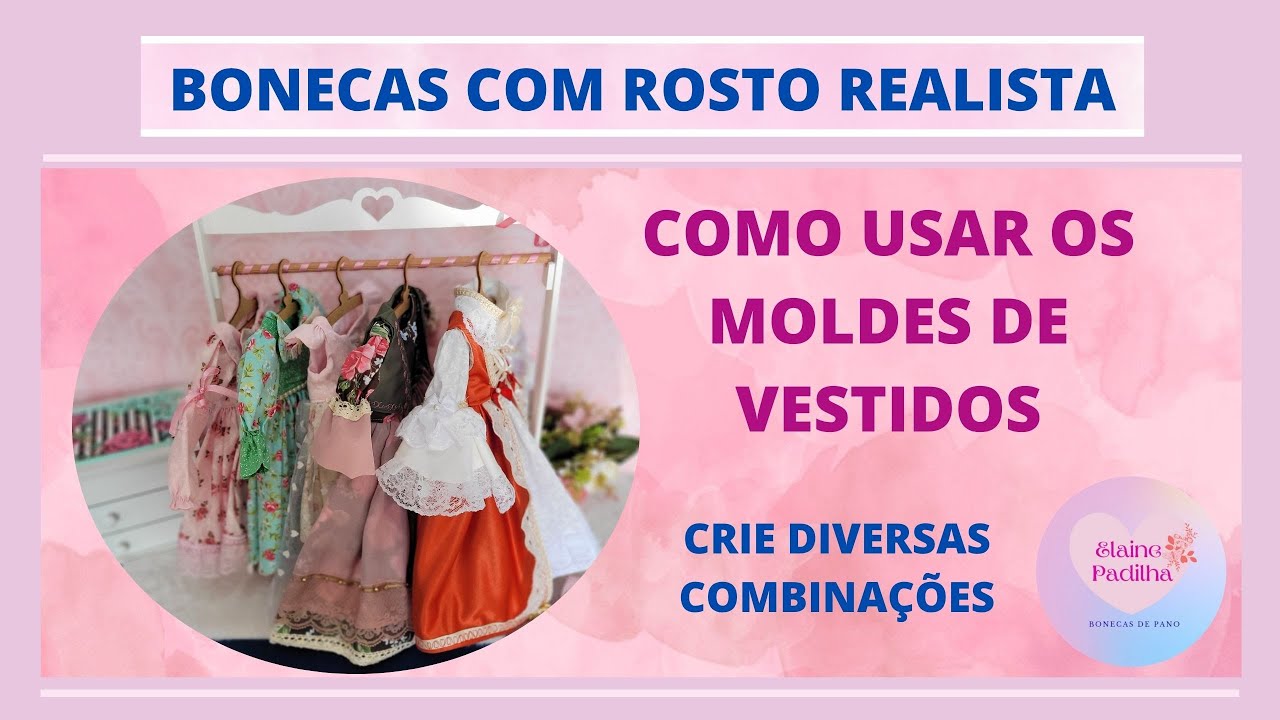 Tutorial de VESTIDOS para Bonecas do Curso Gratuito: como aproveitar melhor os moldes