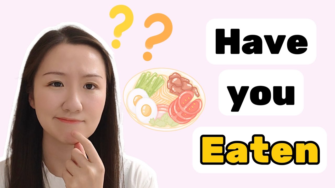Why Chinese People Always Ask If You've Eaten?