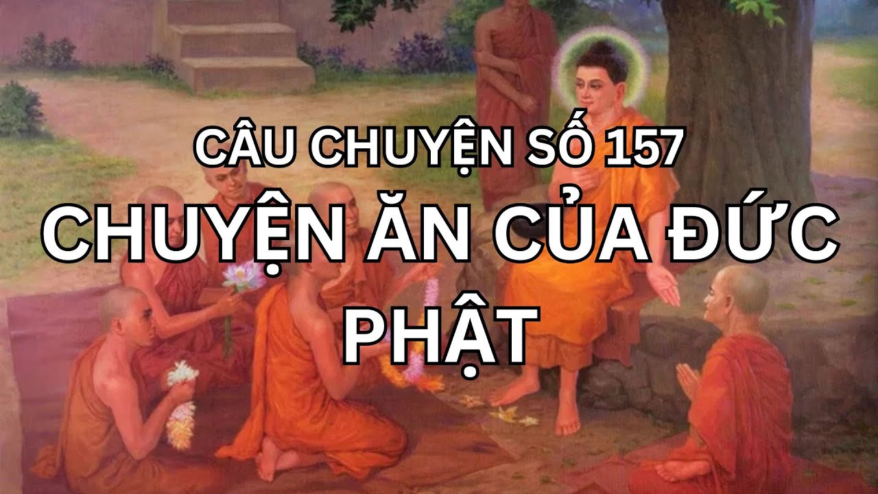 CHUYỆN ĂN CỦA ĐỨC PHẬT - BỮA CƠM CỦA THUẦN ĐÀ | Chậm Lại Một Chút