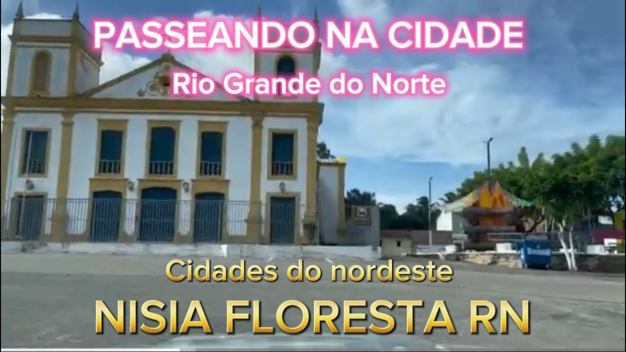 NISIA FLORESTA RN BRAZIL PASSEANDO NA CIDADE