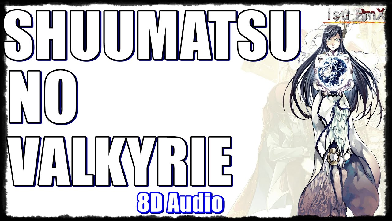 8D Audio || Shuumatsu No Valkyrie || Isu RmX