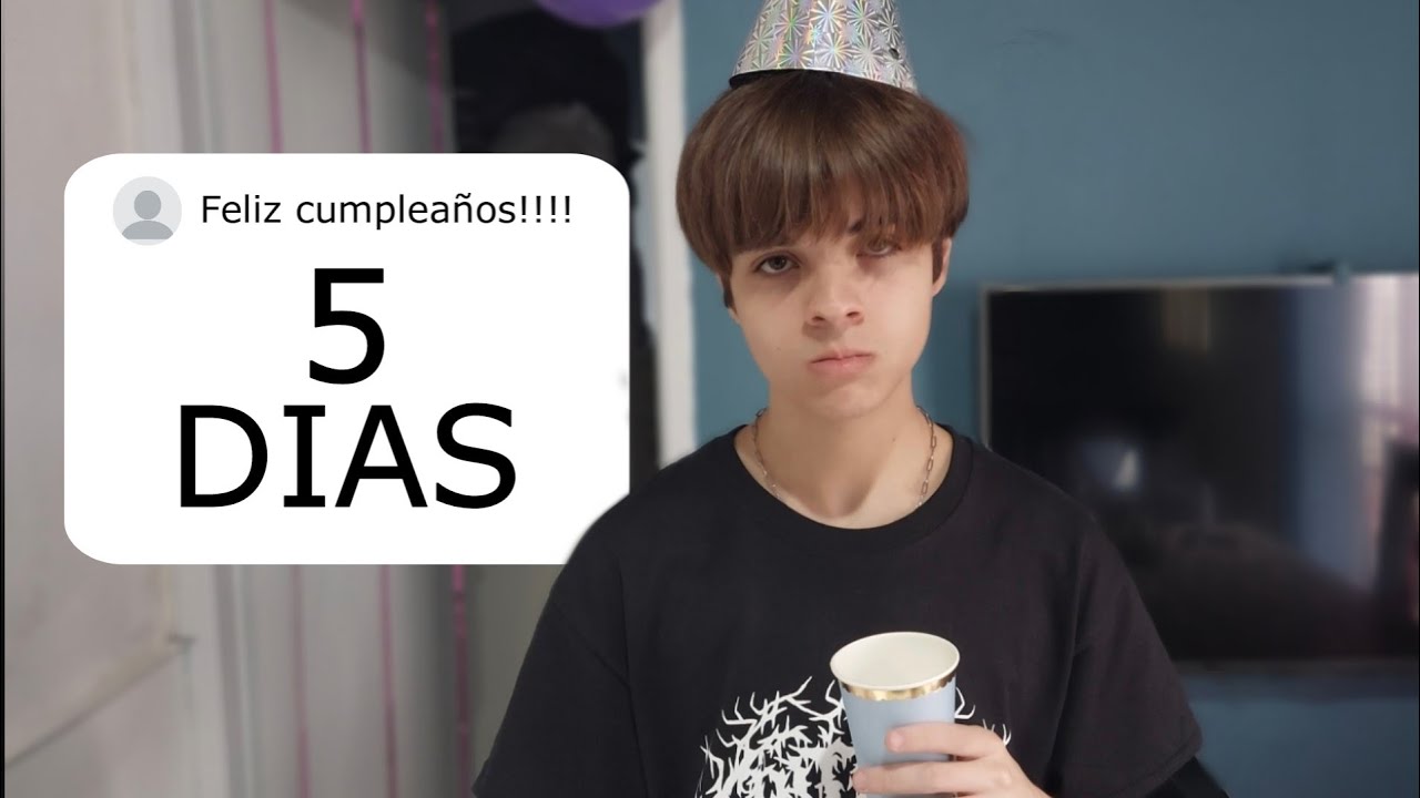 Festejé mi Cumpleaños 5 Veces en 5 Dias