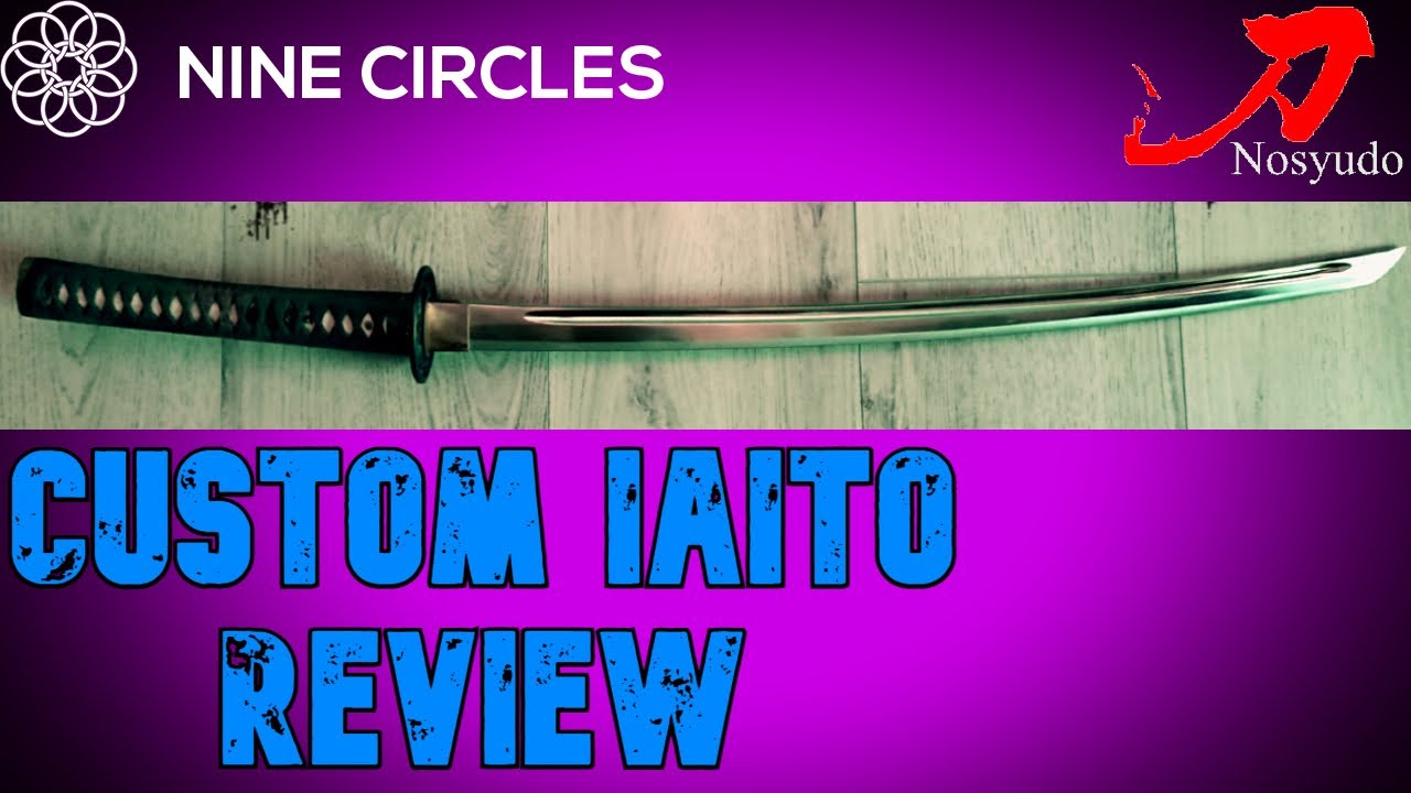 Nosyudo Tokujo Custom Iaito Review -As supplied by Nine Circles