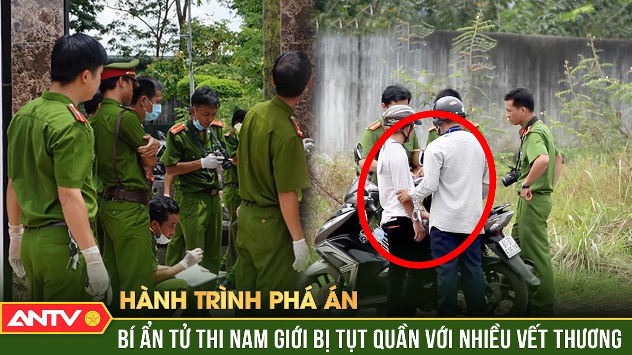 Hành trình phá án: Vết cứa trên cổ tử thi, tố tội ác nam sinh ‘hiền như bụt’ | ANTV