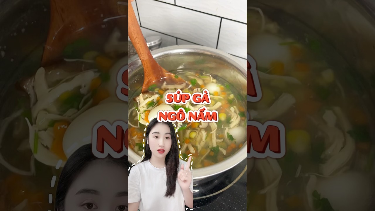 Nấu s&uacute;p g&agrave; ng&ocirc; nấm đơn giản tại nh&agrave; | Ho&agrave;ng Huy&ecirc;n Xin Ch&agrave;o