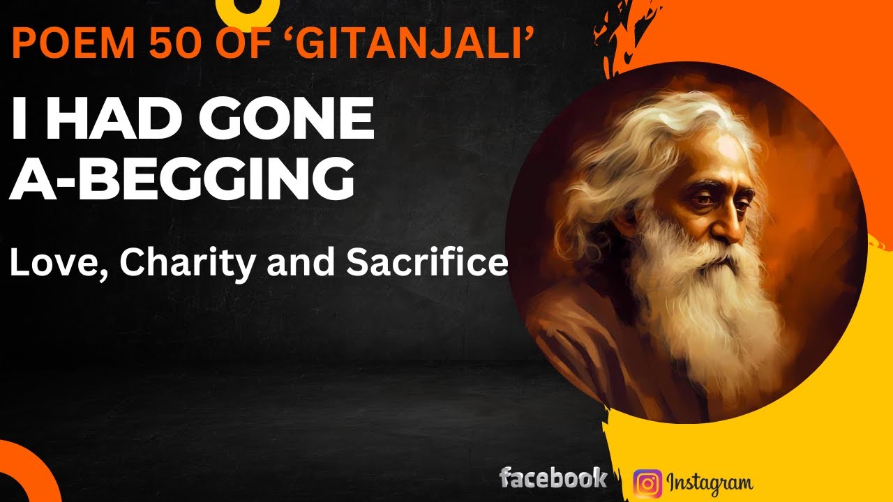 I Had Gone a - Begging || R.N. Tagore || English Poem || Easy line by line explanation