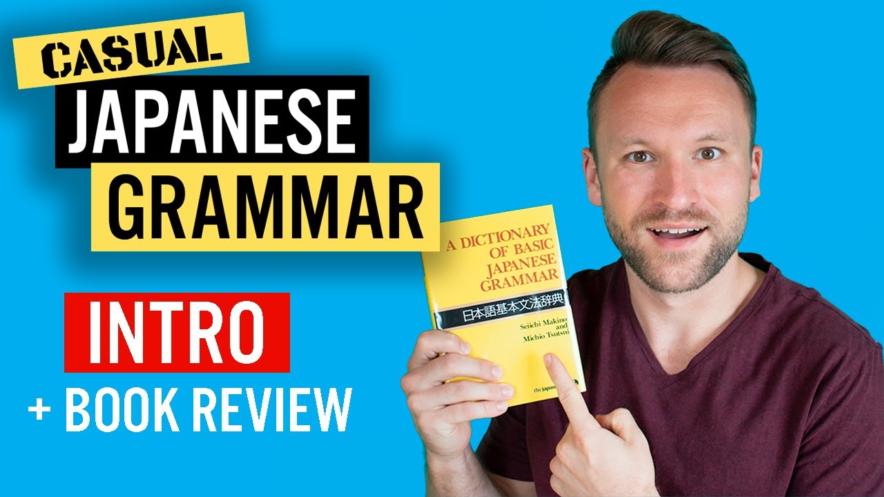 A Dictionary of Basic Japanese Grammar - Intro to CASUAL JAPANESE GRAMMAR Series