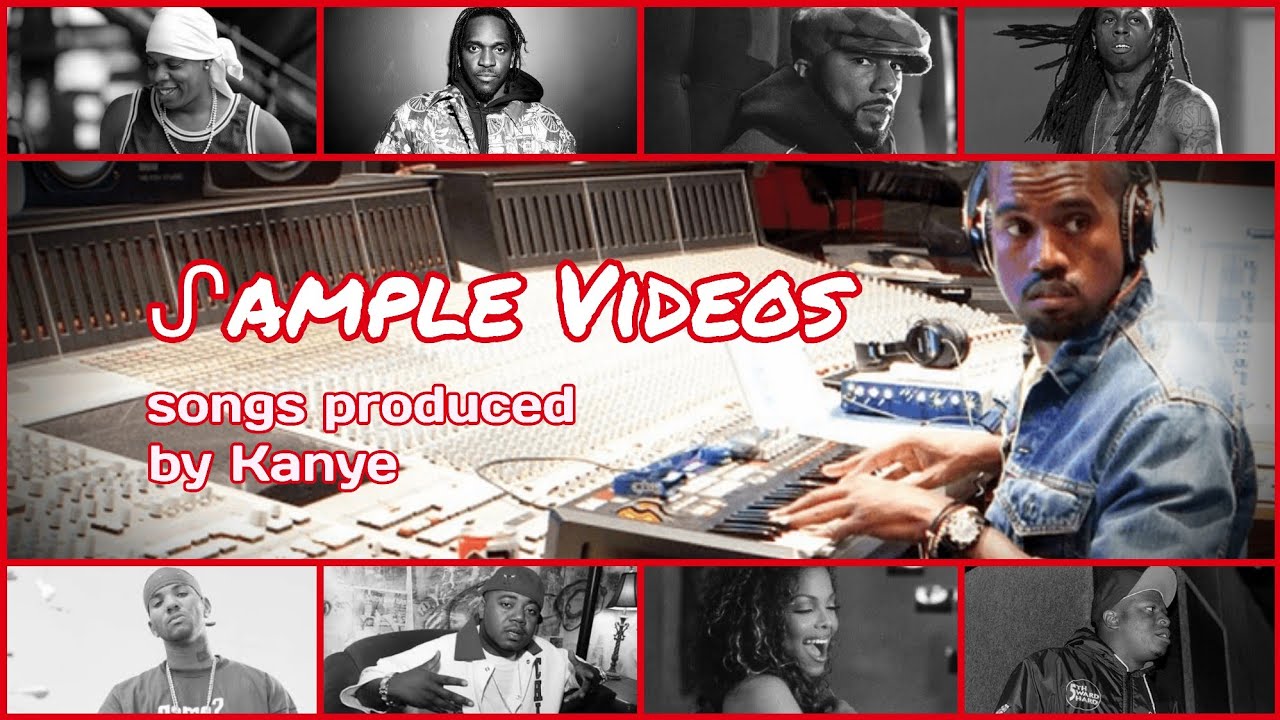 Sample Videos: Songs Produced by Kanye West (1)